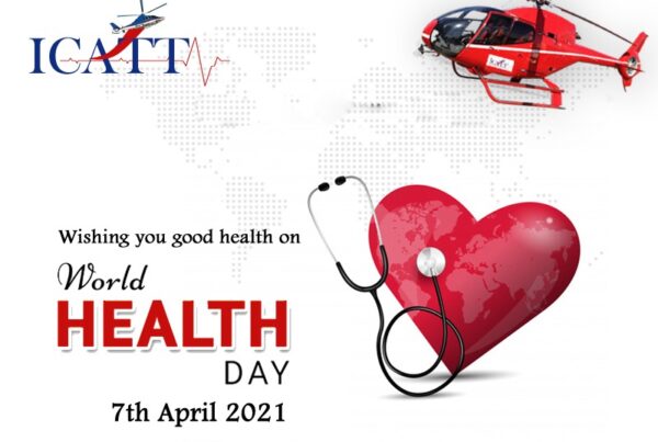 World Health Day wishes by ICATT air ambulance, One of the best Trauma Emergency Response team in India