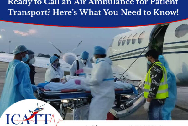 Contact to ICATT Air Ambulance for emergency patient transport in India, helicopter emergency medical services near me